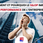 Comment et pourquoi le S&OP impacte la performance de l'entreprise ? -